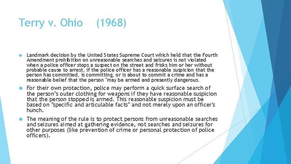 Terry v. Ohio (1968) Landmark decision by the United States Supreme Court which held