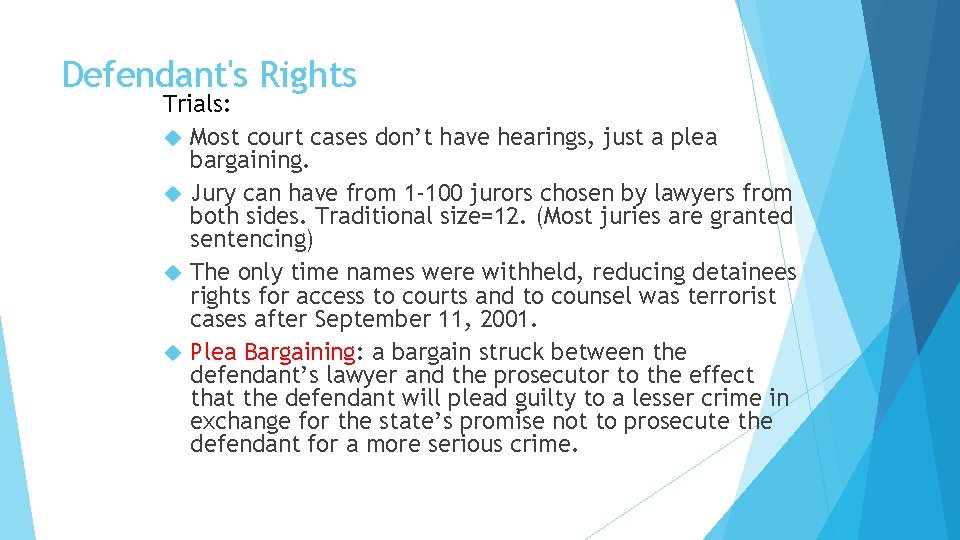Defendant's Rights Trials: Most court cases don’t have hearings, just a plea bargaining. Jury