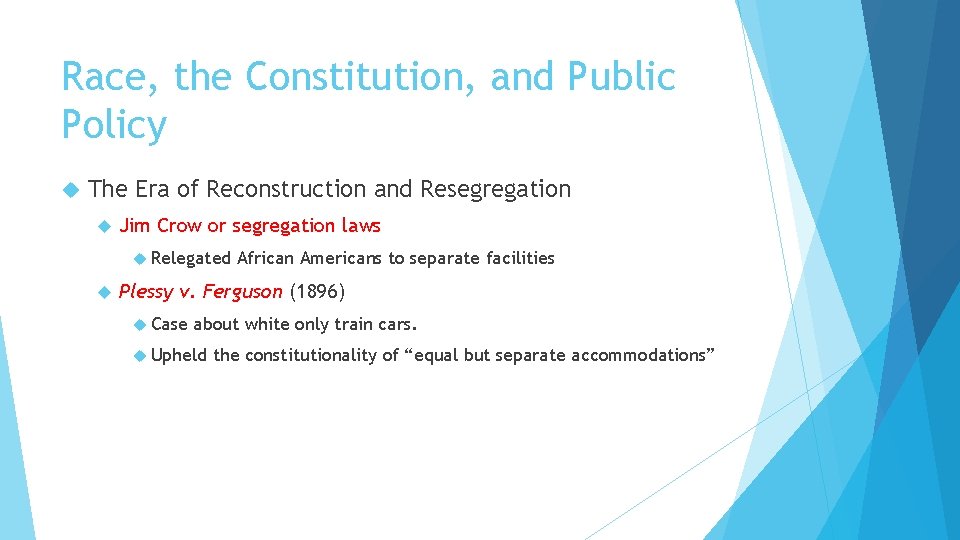 Race, the Constitution, and Public Policy The Era of Reconstruction and Resegregation Jim Crow