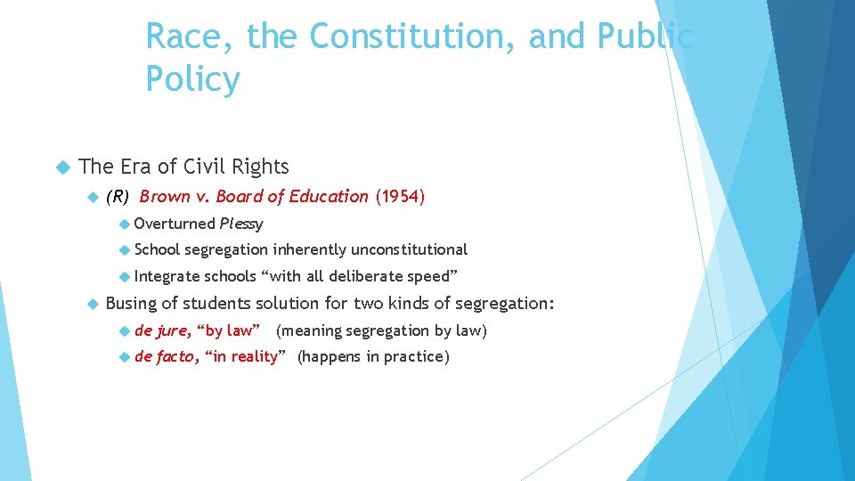 Race, the Constitution, and Public Policy The Era of Civil Rights (R) Brown v.