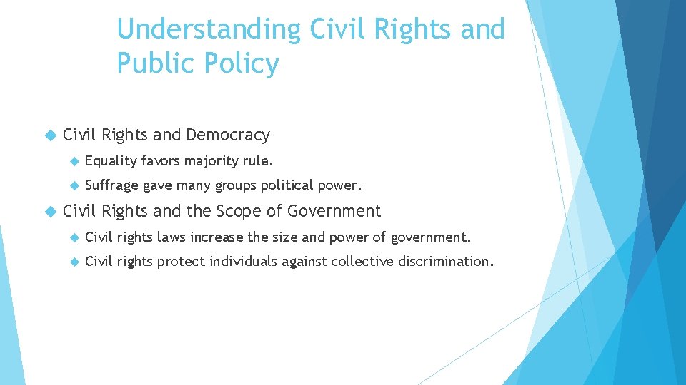 Understanding Civil Rights and Public Policy Civil Rights and Democracy Equality favors majority rule.