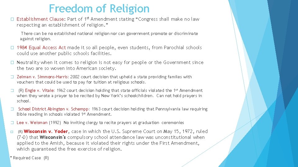 Freedom of Religion � Establishment Clause: Part of 1 st Amendment stating “Congress shall