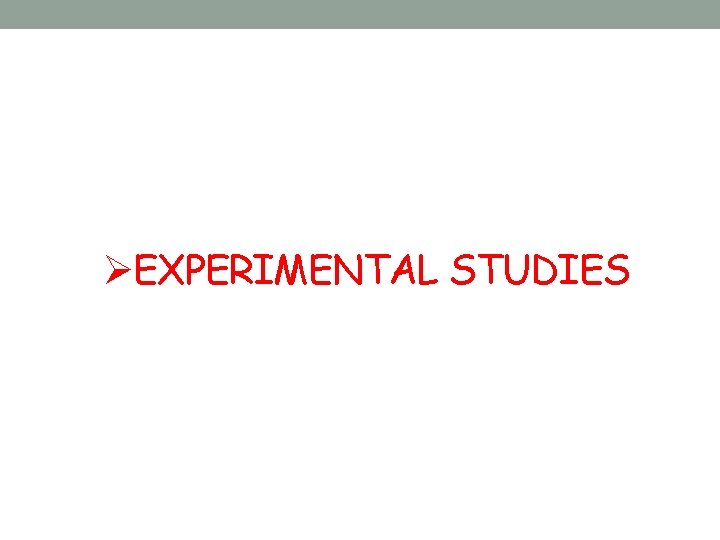 ØEXPERIMENTAL STUDIES 