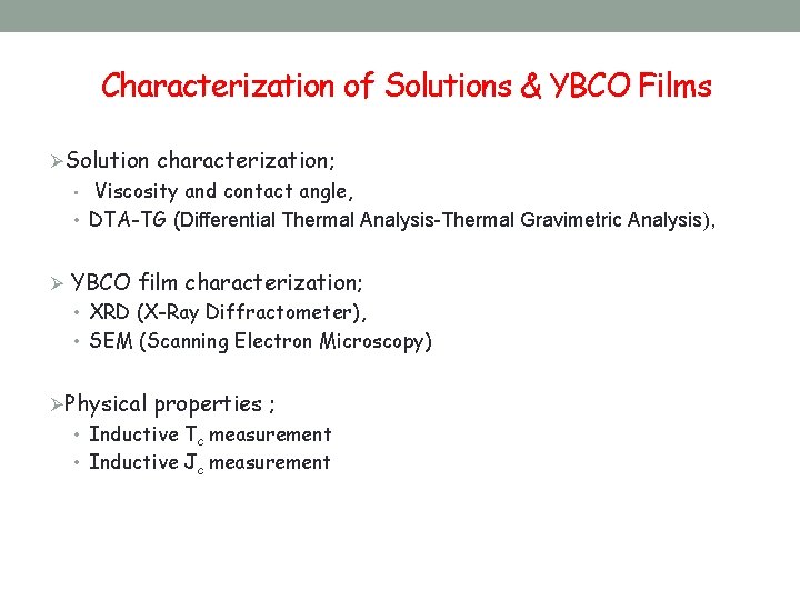 Characterization of Solutions & YBCO Films ØSolution characterization; Viscosity and contact angle, • DTA-TG