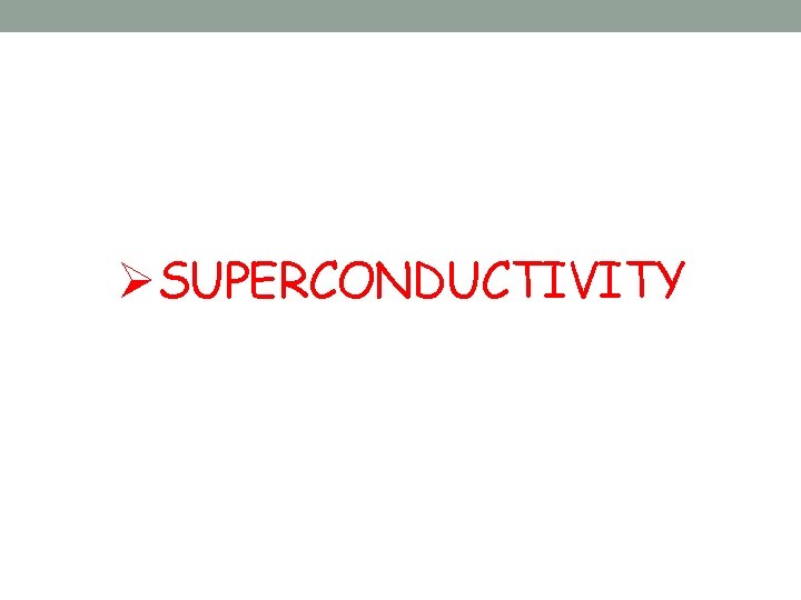 ØSUPERCONDUCTIVITY 