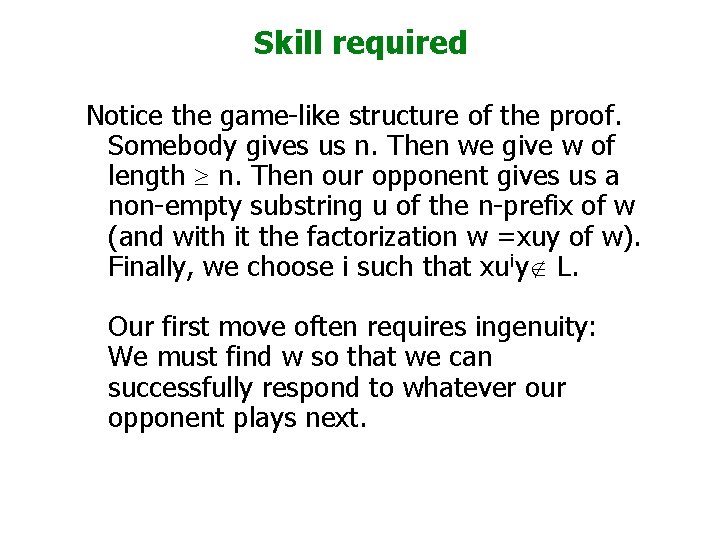 Skill required Notice the game-like structure of the proof. Somebody gives us n. Then Skill required Notice the game-like structure of the proof. Somebody gives us n. Then