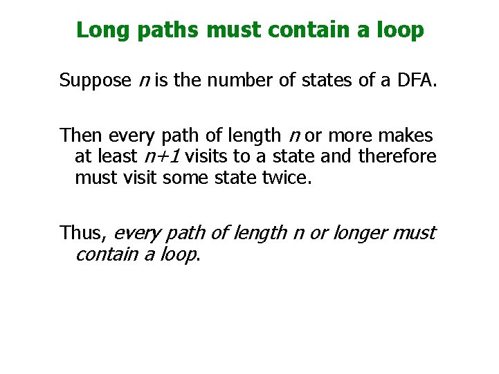 Long paths must contain a loop Suppose n is the number of states of Long paths must contain a loop Suppose n is the number of states of