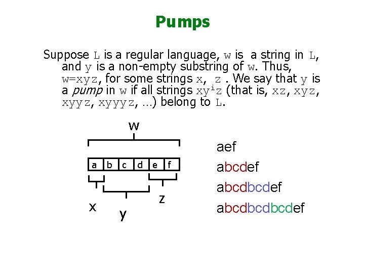 Pumps Suppose L is a regular language, w is a string in L, and Pumps Suppose L is a regular language, w is a string in L, and