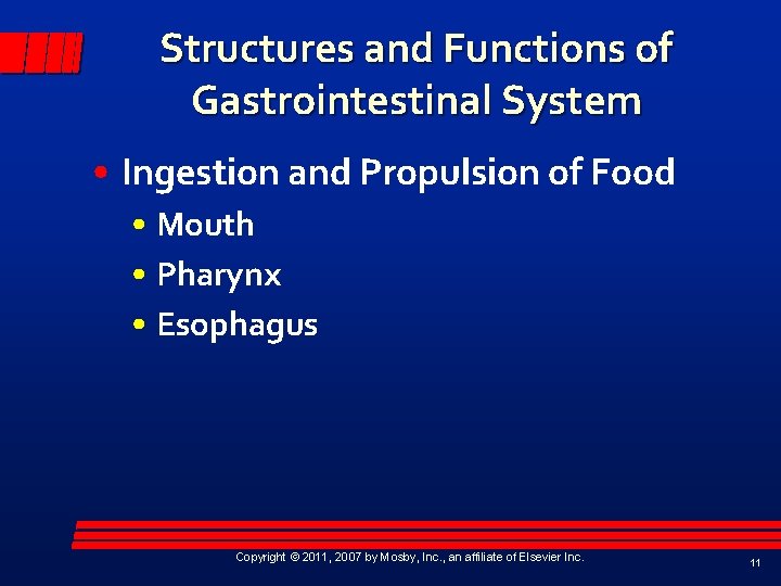 Structures and Functions of Gastrointestinal System • Ingestion and Propulsion of Food • Mouth