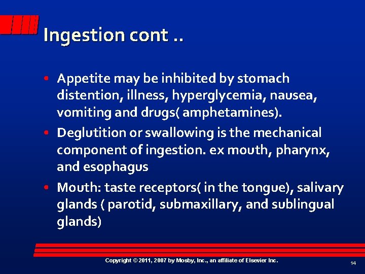 Ingestion cont. . • Appetite may be inhibited by stomach distention, illness, hyperglycemia, nausea,