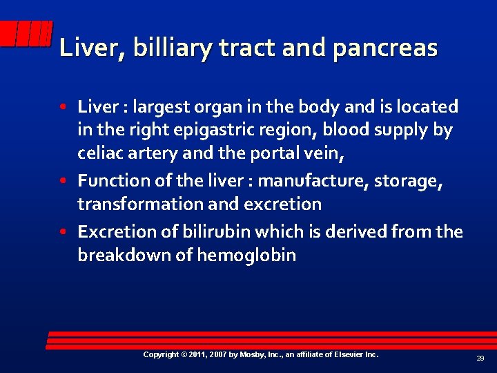 Liver, billiary tract and pancreas • Liver : largest organ in the body and