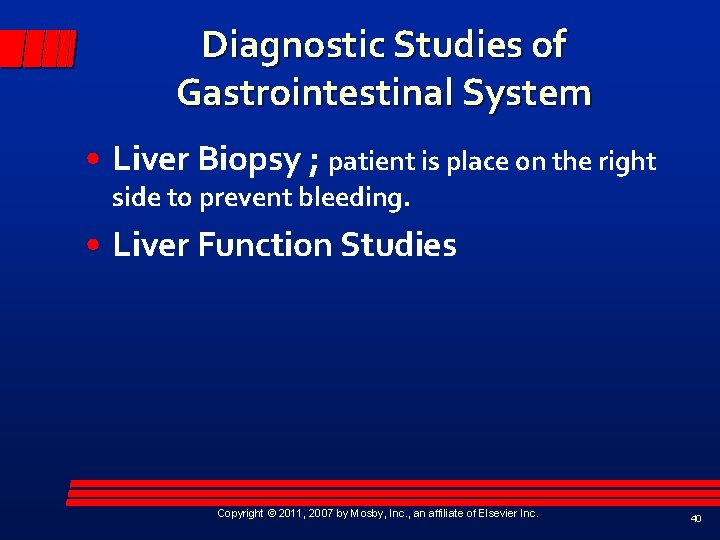Diagnostic Studies of Gastrointestinal System • Liver Biopsy ; patient is place on the