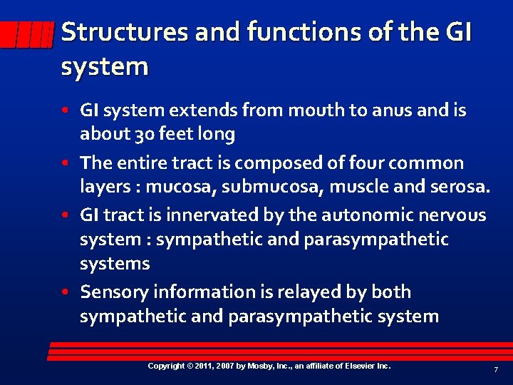 Structures and functions of the GI system • GI system extends from mouth to