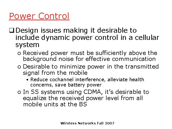 Power Control q Design issues making it desirable to include dynamic power control in