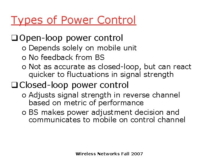 Types of Power Control q Open-loop power control o Depends solely on mobile unit