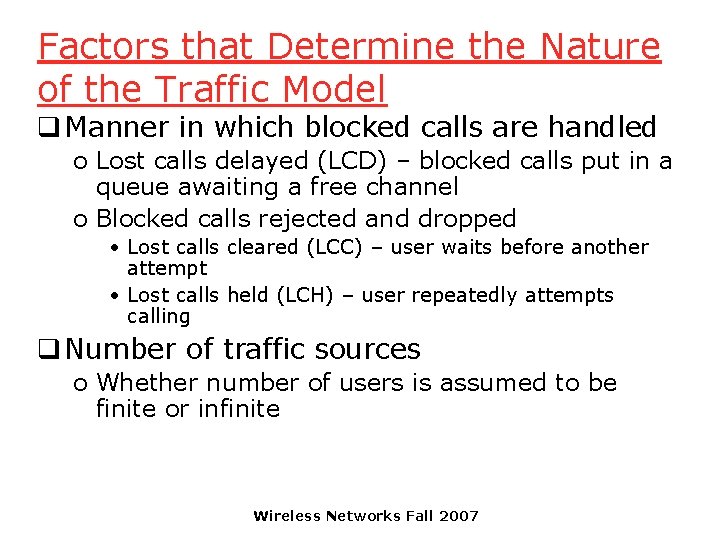 Factors that Determine the Nature of the Traffic Model q Manner in which blocked