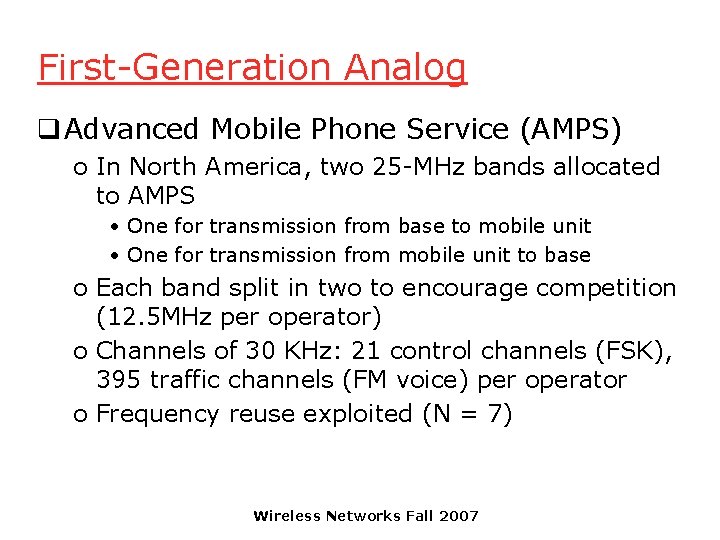 First-Generation Analog q Advanced Mobile Phone Service (AMPS) o In North America, two 25