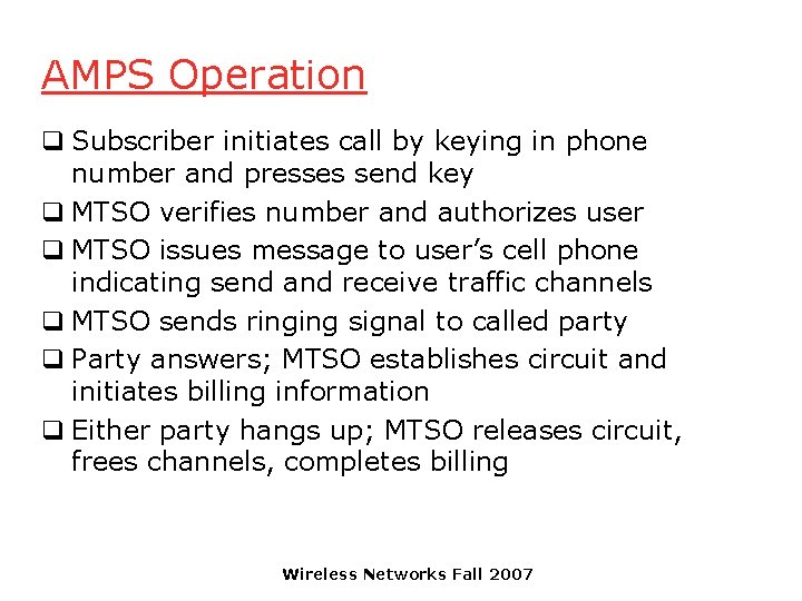 AMPS Operation q Subscriber initiates call by keying in phone number and presses send