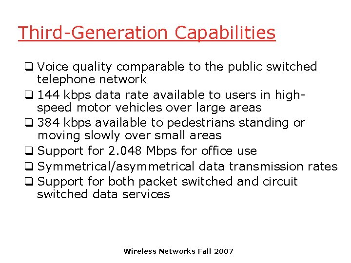Third-Generation Capabilities q Voice quality comparable to the public switched telephone network q 144