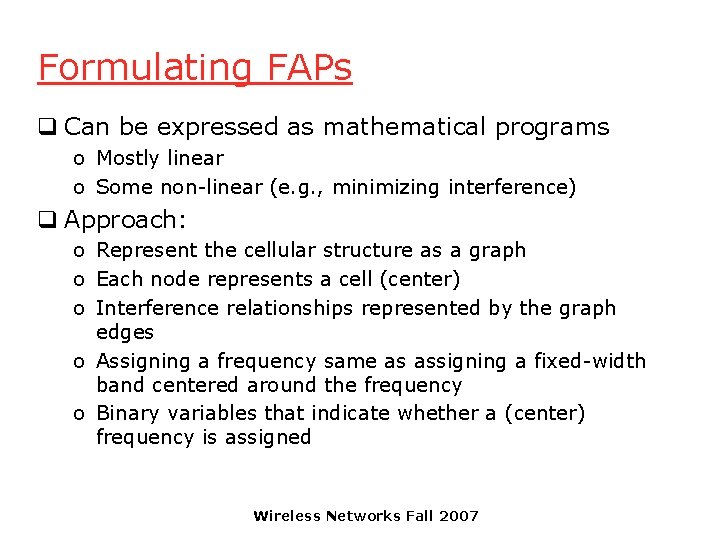 Formulating FAPs q Can be expressed as mathematical programs o Mostly linear o Some