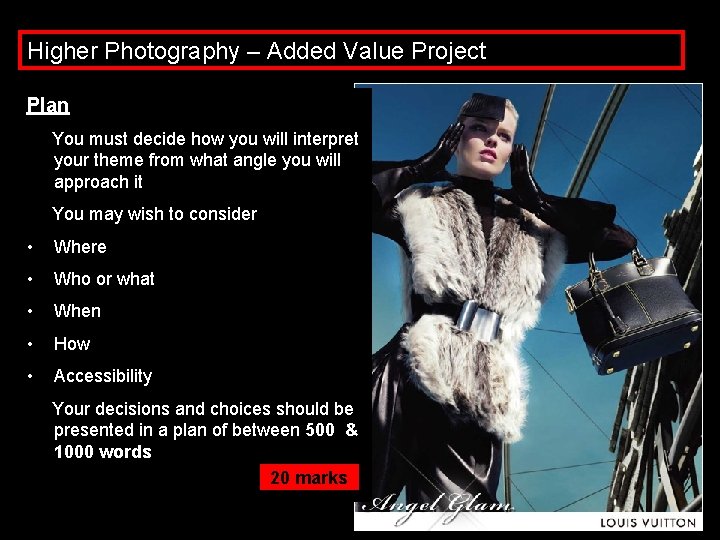 Higher Photography – Added Value Project Plan You must decide how you will interpret