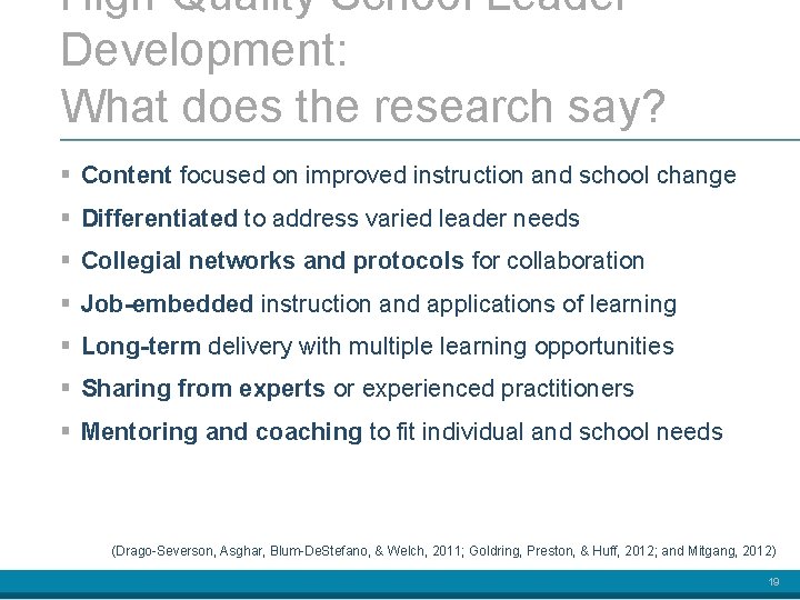 High-Quality School Leader Development: What does the research say? § Content focused on improved