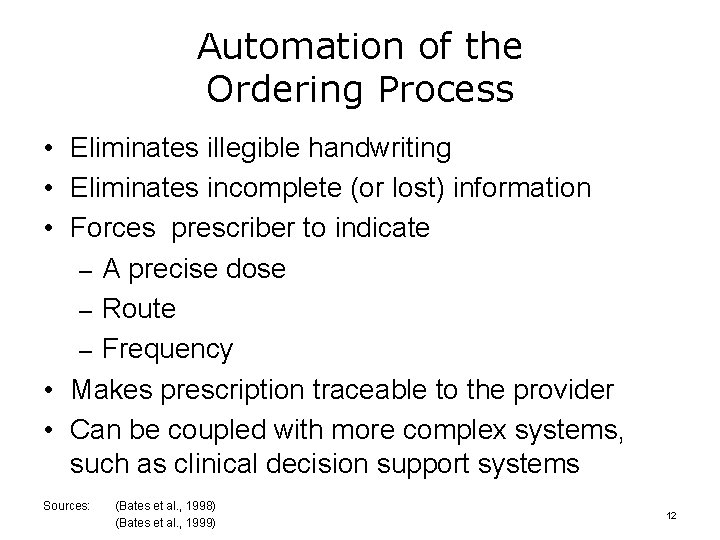 Automation of the Ordering Process • Eliminates illegible handwriting • Eliminates incomplete (or lost)