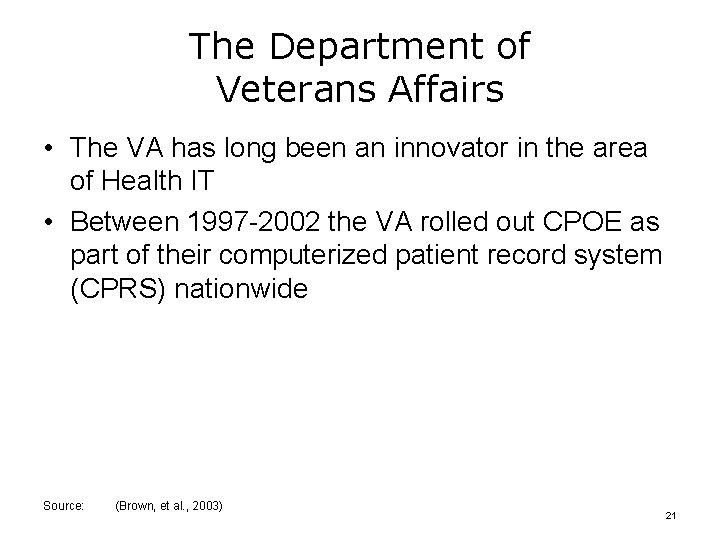 The Department of Veterans Affairs • The VA has long been an innovator in