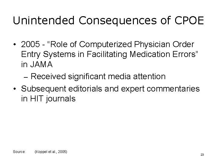 Unintended Consequences of CPOE • 2005 - “Role of Computerized Physician Order Entry Systems