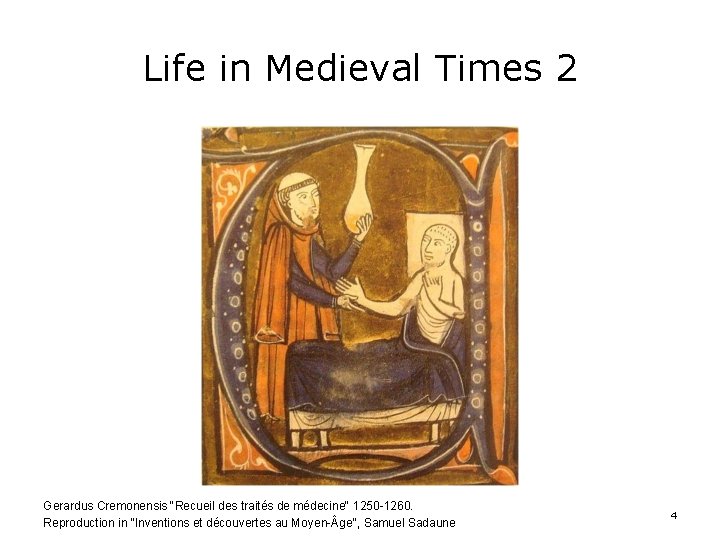 Life in Medieval Times 2 Gerardus Cremonensis "Recueil des traités de médecine" 1250 -1260.