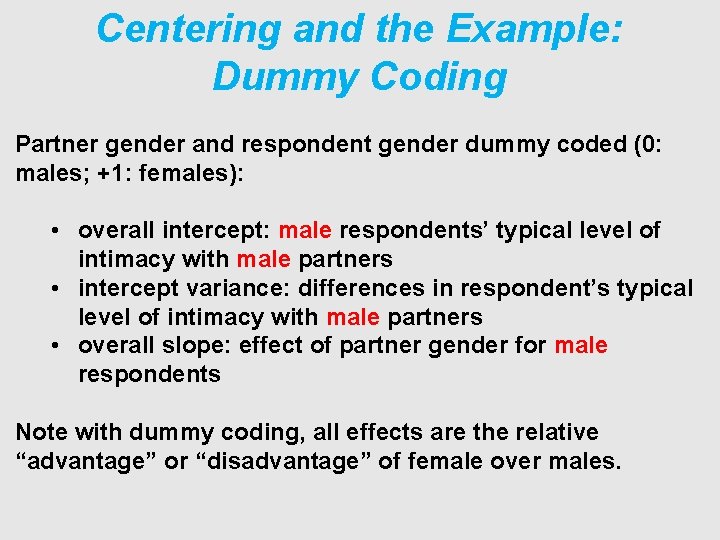 Centering and the Example: Dummy Coding Partner gender and respondent gender dummy coded (0: