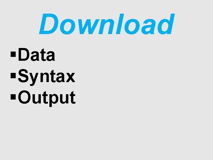 Download §Data §Syntax §Output 