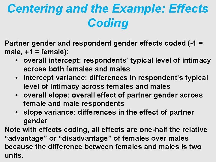 Centering and the Example: Effects Coding Partner gender and respondent gender effects coded (-1