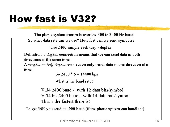 How fast is V 32? The phone system transmits over the 300 to 3400
