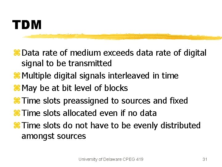 TDM z Data rate of medium exceeds data rate of digital signal to be