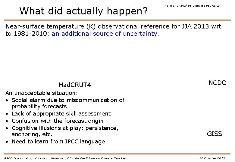 What did actually happen? INSTITUT CATALÀ DE CIÈNCIES DEL CLIMA Near-surface temperature (K) observational