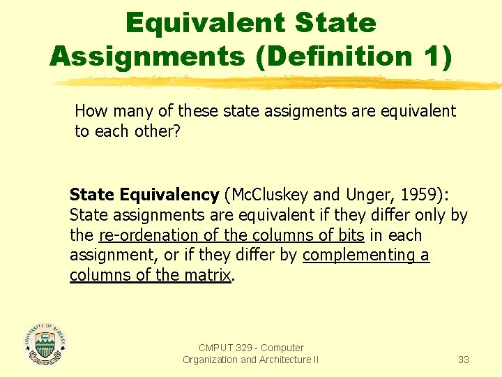 Equivalent State Assignments (Definition 1) How many of these state assigments are equivalent to