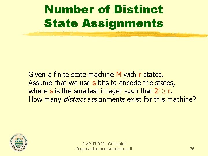 Number of Distinct State Assignments Given a finite state machine M with r states.