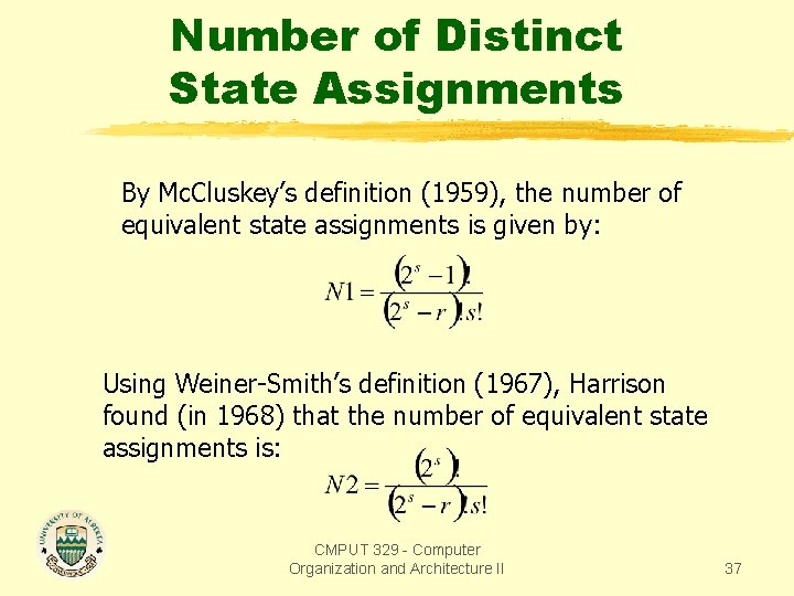 Number of Distinct State Assignments By Mc. Cluskey’s definition (1959), the number of equivalent