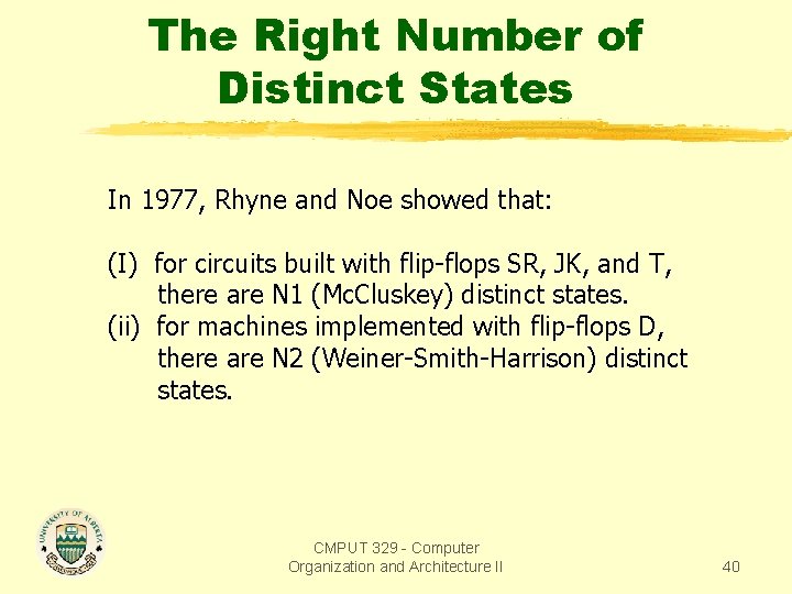 The Right Number of Distinct States In 1977, Rhyne and Noe showed that: (I)