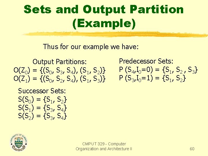 Sets and Output Partition (Example) Thus for our example we have: Output Partitions: O(Z