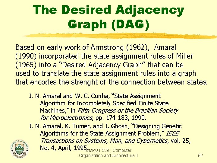 The Desired Adjacency Graph (DAG) Based on early work of Armstrong (1962), Amaral (1990)