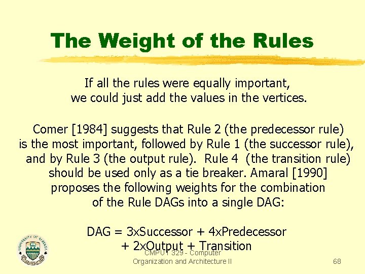 The Weight of the Rules If all the rules were equally important, we could