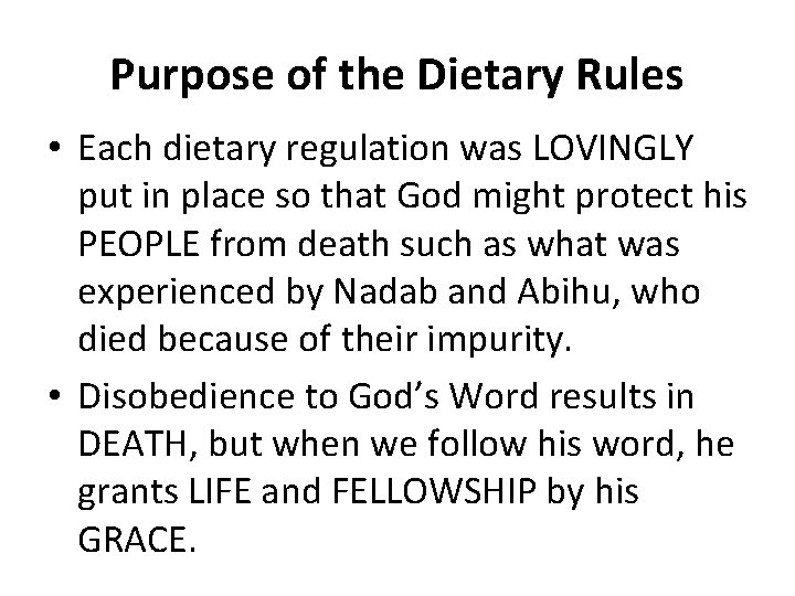 Purpose of the Dietary Rules • Each dietary regulation was LOVINGLY put in place