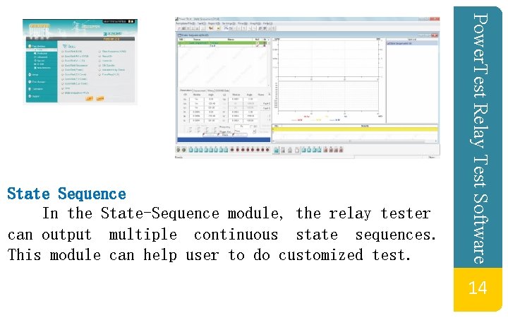 Power. Test Relay Test Software State Sequence In the State-Sequence module, the relay tester Power. Test Relay Test Software State Sequence In the State-Sequence module, the relay tester
