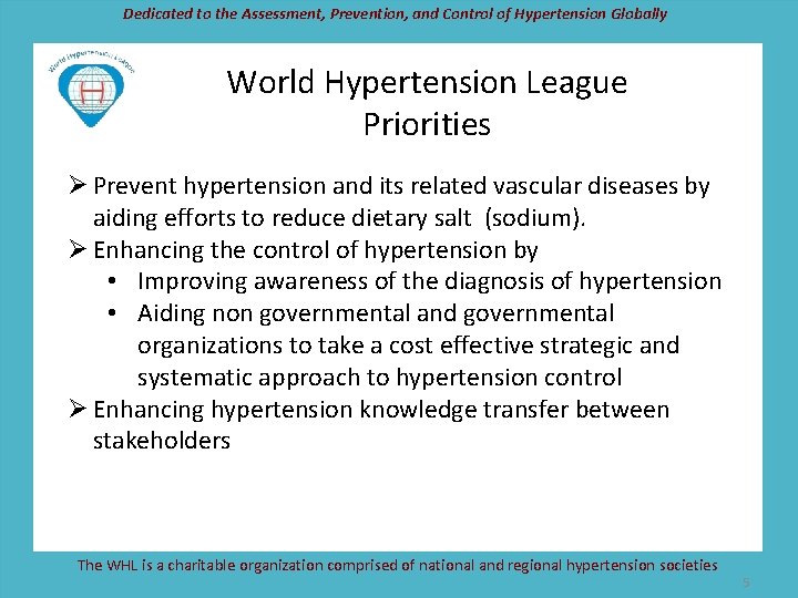 Dedicated to the Assessment, Prevention, and Control of Hypertension Globally World Hypertension League Priorities