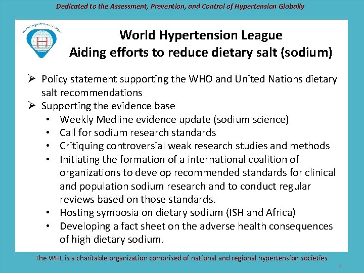 Dedicated to the Assessment, Prevention, and Control of Hypertension Globally World Hypertension League Aiding