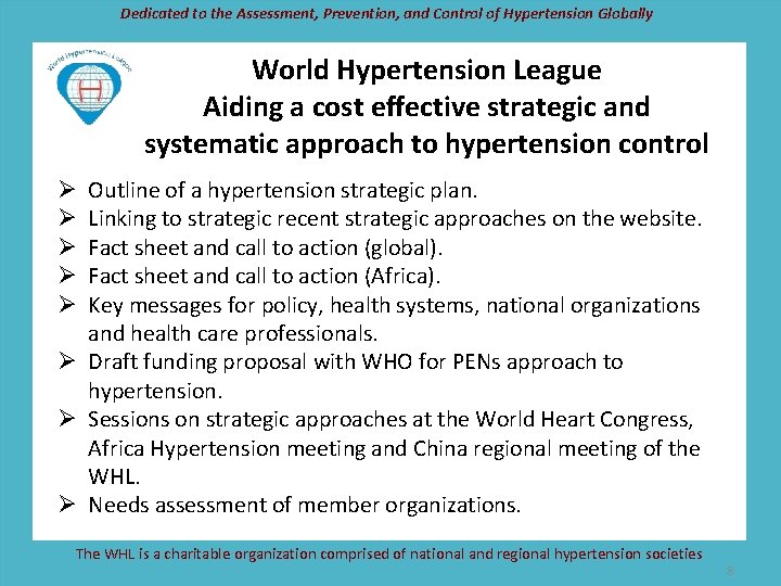 Dedicated to the Assessment, Prevention, and Control of Hypertension Globally World Hypertension League Aiding