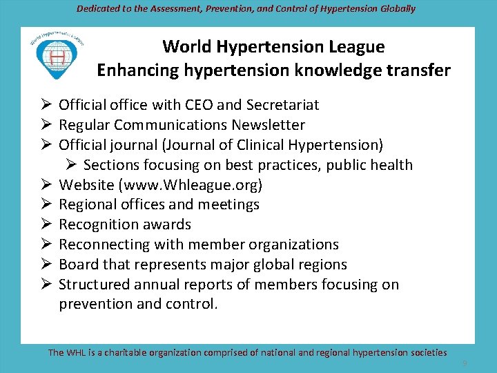 Dedicated to the Assessment, Prevention, and Control of Hypertension Globally World Hypertension League Enhancing