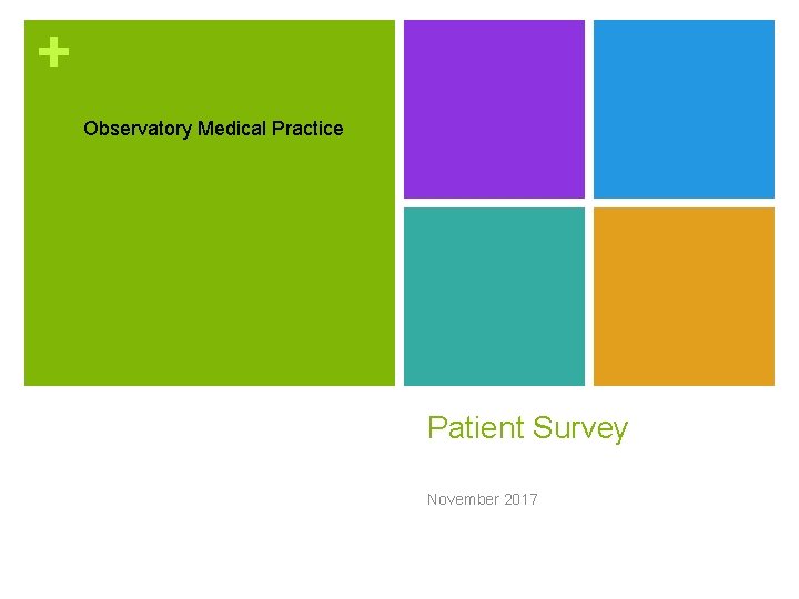 + Observatory Medical Practice Patient Survey November 2017 